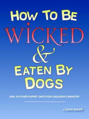 How to Be Wicked and Eaten by Dogs 1