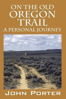 John Porter - On The Old Oregon Trail, Häftad