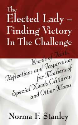 The Elected Lady--Finding Victory in the Challenge 1