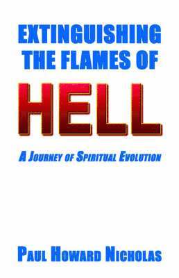Paul Howard Nicholas - Extinguishing the Flames of Hell, Häftad
