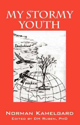Norman Kamelgard, Doug Ruben - My Stormy Youth, Inbunden