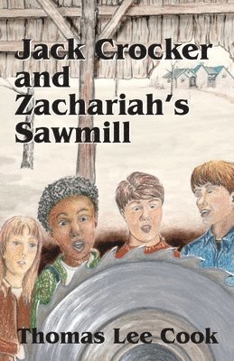 Jack Crocker and Zachariah's Sawmill 1