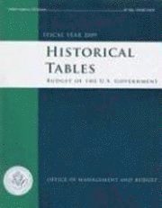 Historical Tables: Budget of the United States Government, Fiscal Year 2009, Häftad