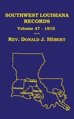 bokomslag Southwest Louisiana Records Volume 47(XLVII), 1915