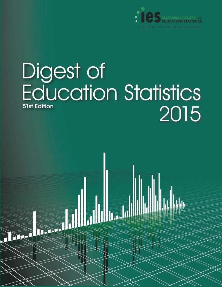 Digest of Education Statistics 2015 1