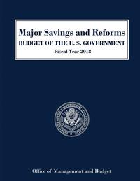 bokomslag Major Savings and Reforms, Budget of the United States 2018