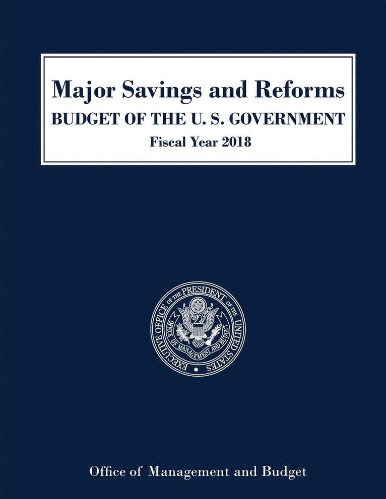 Major Savings and Reforms, Budget of the United States 2018 1