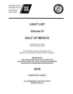 Us Department of Homeland Security, US Department of Homeland Security, - Light List Volume IV, 2018 - Gulf of Mexico, Häftad