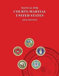 bokomslag Manual for Courts-Martial, United States 2016 edition