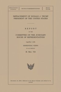 bokomslag Impeachment of Donald J. Trump President of the United States (Hrpt 116-346)