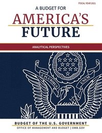 bokomslag Budget of the United States, Analytical Perspectives, Fiscal Year 2021