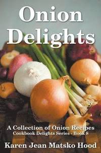 bokomslag Onion Delights Cookbook