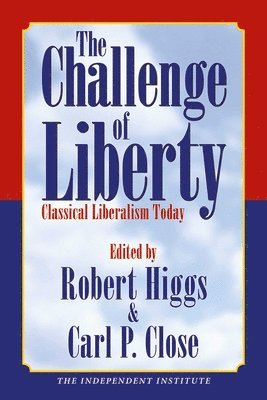 Robert Higgs - Challenge of Liberty, Inbunden