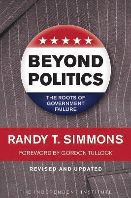 Randy T. Simmons - Beyond Politics, Inbunden