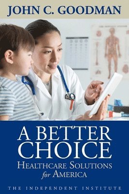 Goodman, John C. Goodman, John C Goodman - Better Choice, Häftad