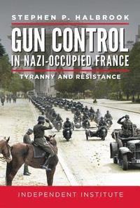 bokomslag Gun Control in Nazi-Occupied France