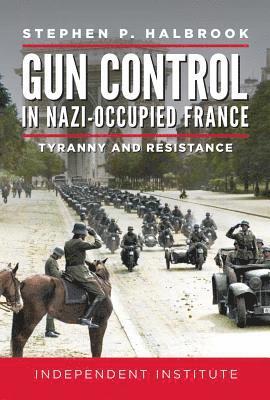 bokomslag Gun Control in Nazi Occupied-France