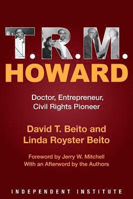 David T. Beito, Linda Royster Beito - T. R. M. Howard, Häftad