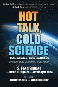 bokomslag Hot Talk, Cold Science: Global Warming's Unfinished Debate