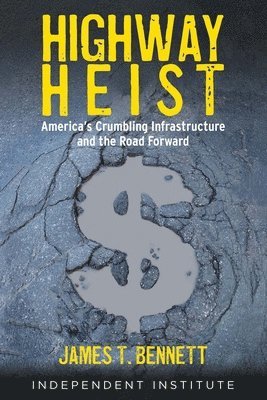 James T. Bennett, James T Bennett - Highway Heist, Inbunden