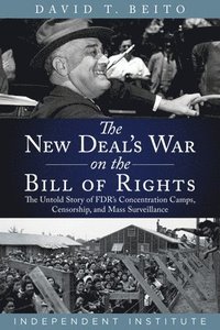 bokomslag The New Deal's War on the Bill of Rights