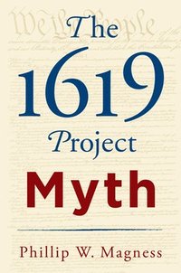 bokomslag The 1619 Project Myth