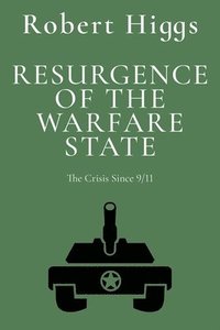 bokomslag Resurgence of the Warfare State: The Crisis Since 9/11
