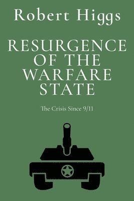 bokomslag Resurgence of the Warfare State: The Crisis Since 9/11