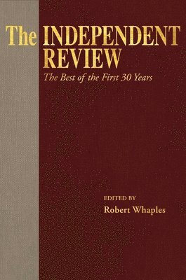 Robert M. Whaples - Independent Review, Inbunden