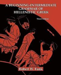 bokomslag A Beginning-Intermediate Grammar of Hellenistic Greek