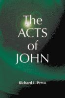 Richard I. Pervo, Julian V. Hills - Acts of John, Häftad