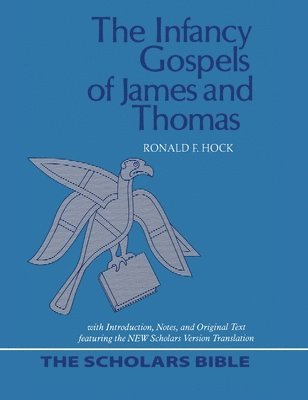 bokomslag The Infancy Gospels of James and Thomas