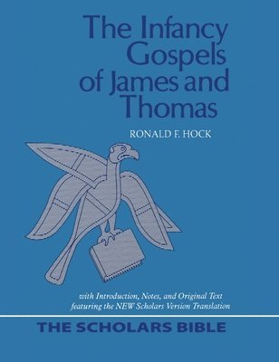 The Infancy Gospels of James and Thomas 1