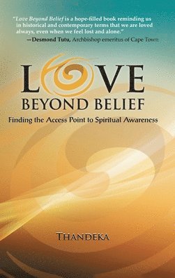 Thandeka - Love Beyond Belief, Inbunden