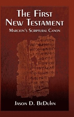 Jason D. BeDuhn, Jason Beduhn - First New Testament, Häftad