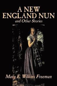 bokomslag A New England Nun and Other Stories