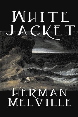 Herman Melville - White Jacket, Häftad