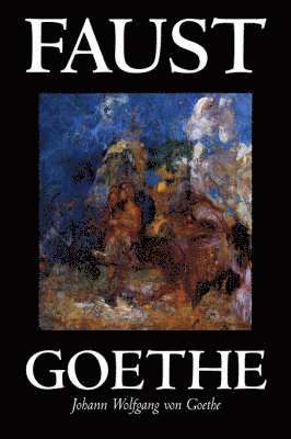 Goethe, Wolfgang von Goethe, Johann, Johann Wolfgang Von Goethe, Johann Wolfgang von Goethe - Faust, Inbunden