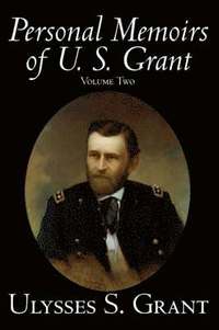 bokomslag Personal Memoirs of U. S. Grant, Volume Two