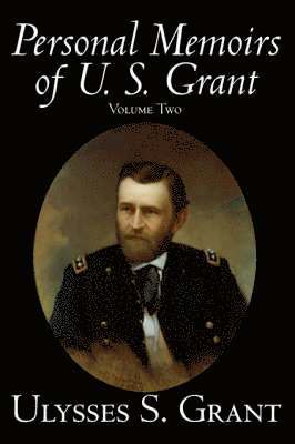 Personal Memoirs of U. S. Grant, Volume Two 1