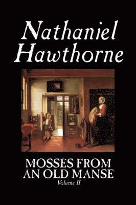bokomslag Mosses from an Old Manse, Volume II