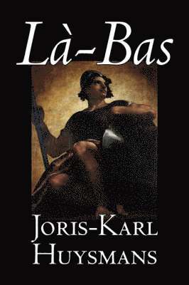 Joris-Karl Huysmans - La-bas, Inbunden
