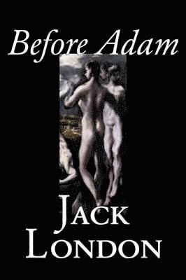 Jack London - Before Adam, Inbunden