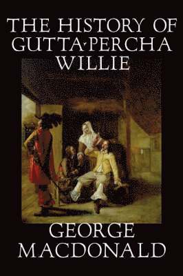 bokomslag The History of Gutta-Percha Willie