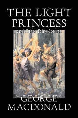 bokomslag Light Princess and Other Fairy Stories