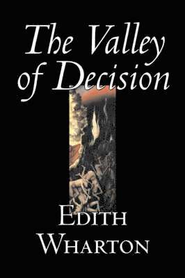 bokomslag Valley of Decision by Edith Wharton, Fiction, Literary, Fantasy, Classics