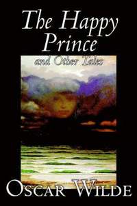 bokomslag Happy Prince and Other Tales by Oscar Wilde, Fiction, Literary, Classics