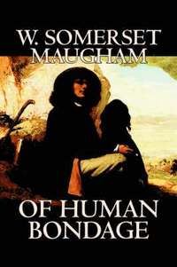 bokomslag Of Human Bondage by W. Somerset Maugham, Fiction, Literary, Classics