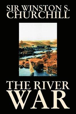 Sir Winston S Churchill - River War by Winston S. Churchill, History, Häftad