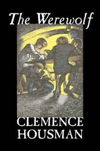bokomslag The Werewolf by Clemence Housman, Fiction, Fantasy, Horror, Mystery & Detective